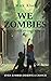 We Zombies (Game Hunter, #3)