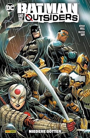 Batman And The The Outsiders Vol 1 Lesser Gods By Bryan Edward Hill Batman And The The Outsiders Vol 1 Lesser Gods By Bryan Edward Hill