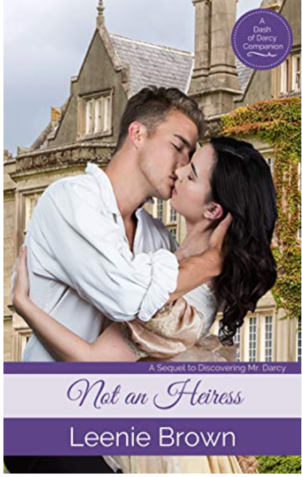 Not an Heiress: A Sequel to Discovering Mr. Darcy (Dash of Darcy and Companion Collection Book 5)