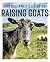 Beginner’s Guide to Raising Goats: How to Keep a Happy Herd