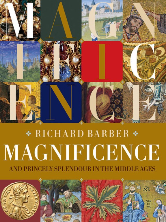Magnificence and Princely Splendour in the Middle Ages (Hardcover)