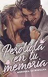 Perdida En Tu Memoria by Moruena Estríngana