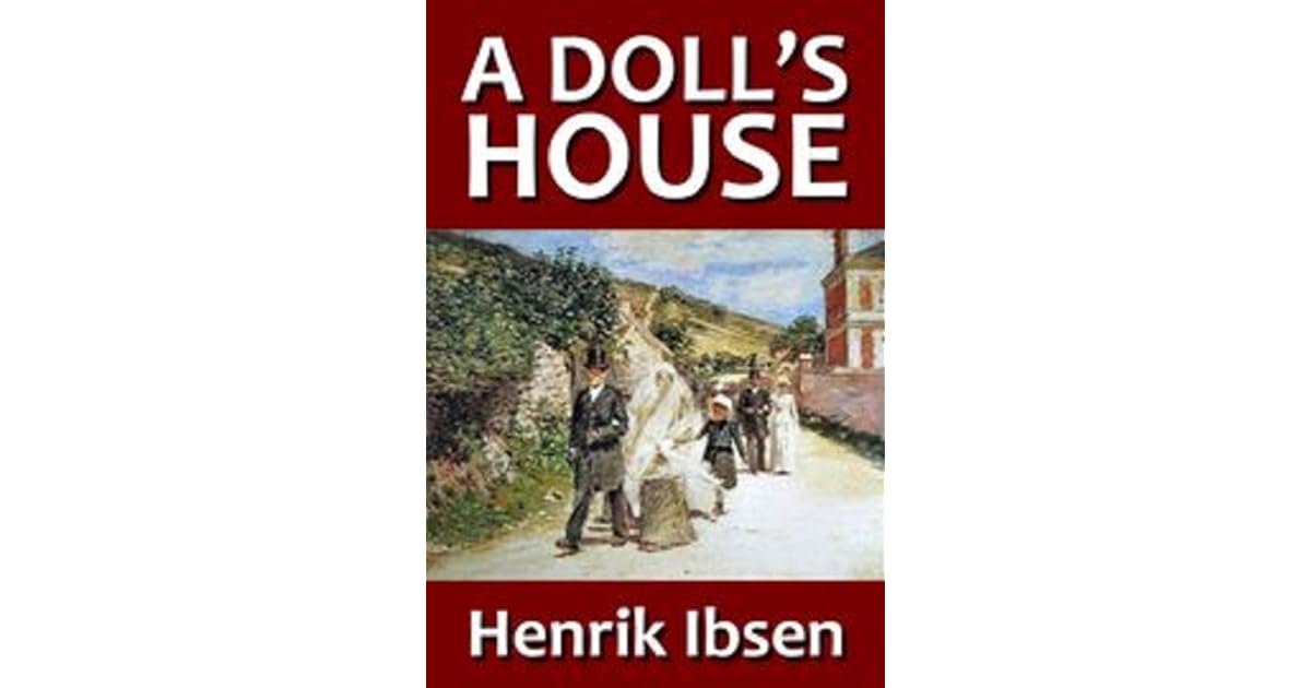 A Doll's House a play by Henrik Ibsen