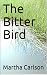 The Bitter Bird