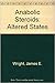 Anabolic Steroids: Altered States