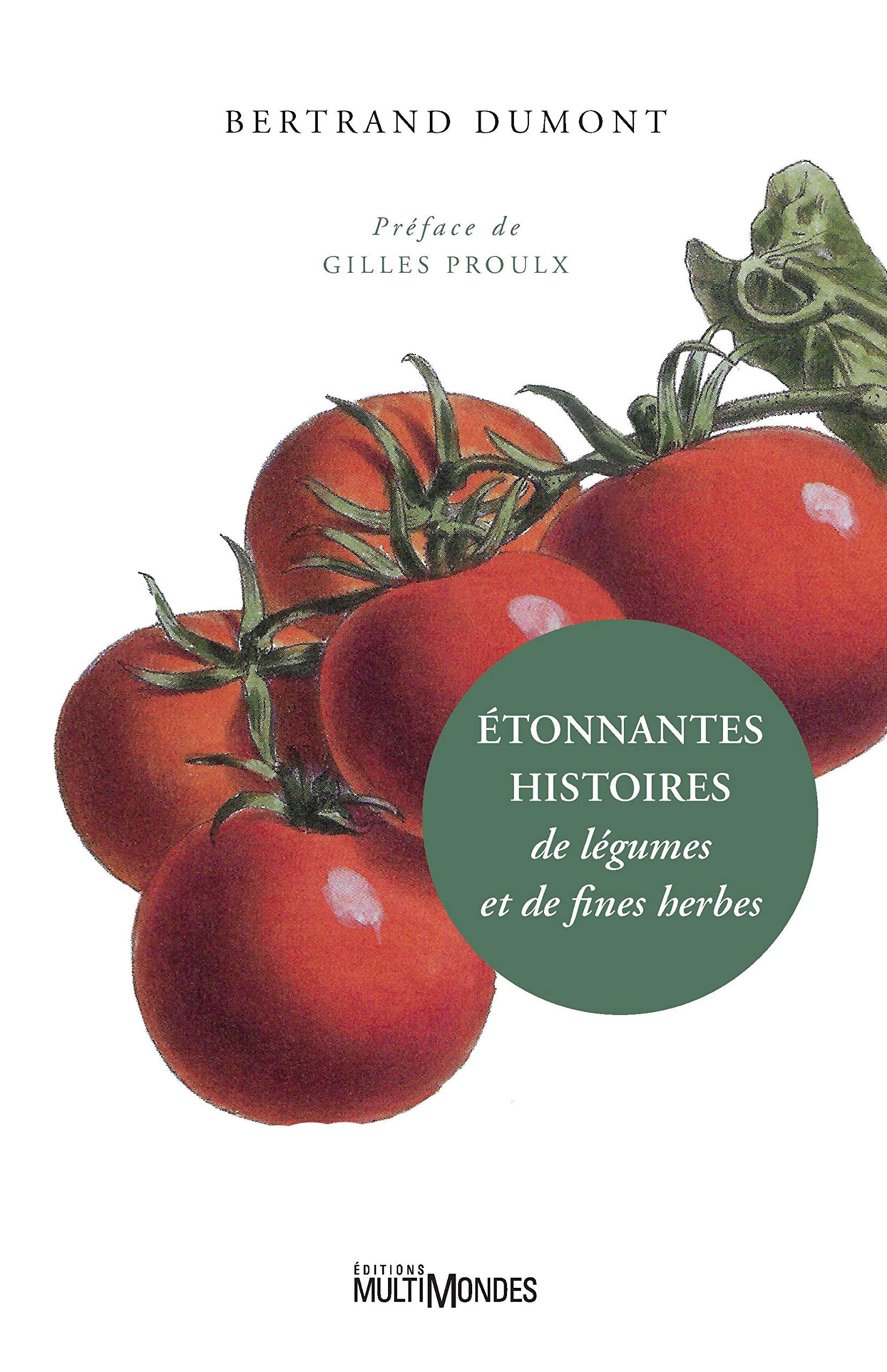Étonnantes histoires de légumes et de fines herbes (French Edition)