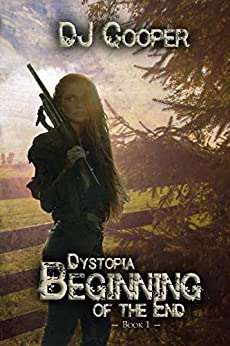 Dystopia: The Beginning of the End (Kindle Edition)