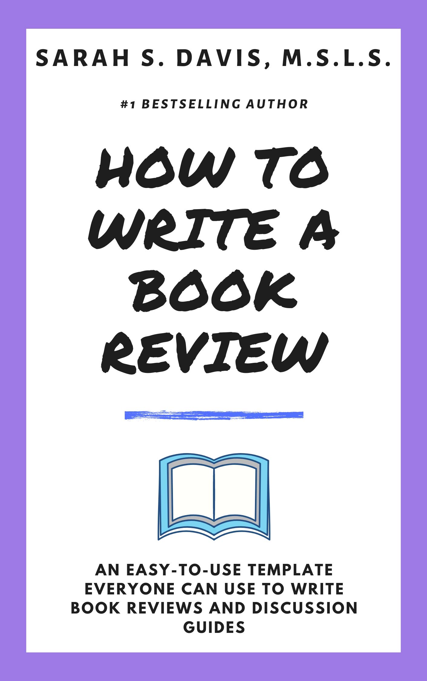 How to Write a Book Review: A Template for Reviewing Books (Kindle Edition)
