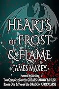 Hearts of Frost & Flame: Books One and Two of the Dragon Apocalypse