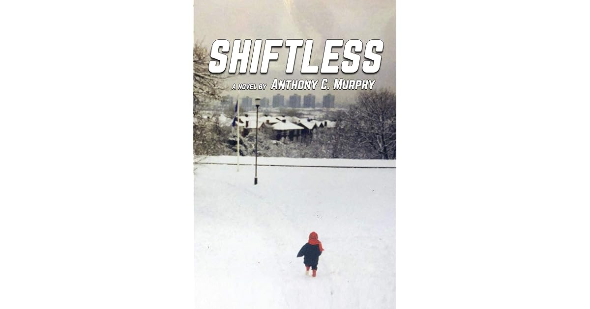 SHIFTLESS by Anthony C. Murphy