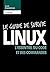 Linux : le guide de survie: L'essentiel du code et des commandes (French Edition)