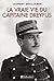 La vraie vie du Capitaine Dreyfus by Laurent Greilsamer