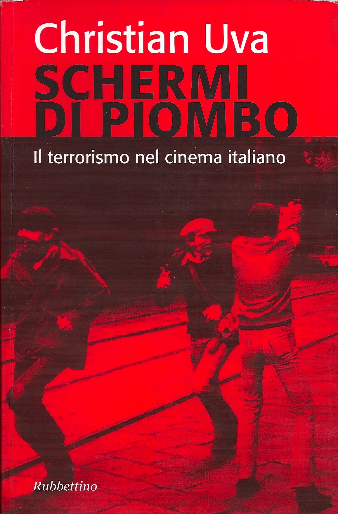 Schermi di piombo. Il terrorismo nel cinema italiano