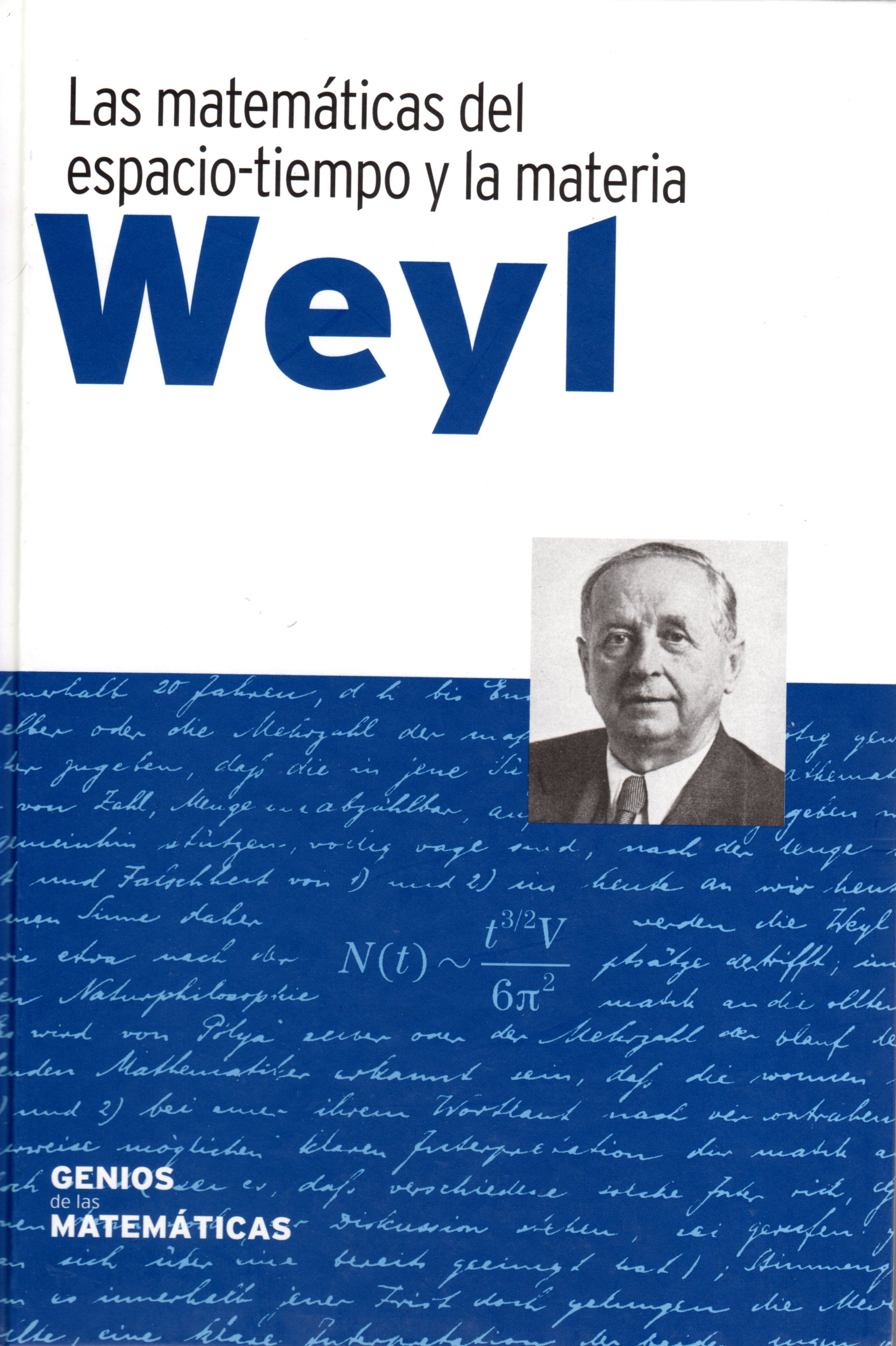 Weyl. Las matemáticas del espacio-tiempo y la materia