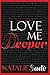 Love Me Deeper