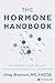 The Hormone Handbook: Optimizing Your Health through Bioidentical Hormones