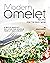 Modern Omelet Recipes for The Busy Mom by Grace Berry