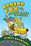 Banana Fox and the Secret Sour Society