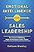 Emotional Intelligence for Sales Leadership: The Secret to Building High-Performance Sales Teams