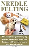 NEEDLE FELTING: T...