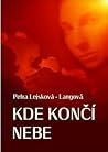 Kde končí nebe by Petra Lejsková-Langová Kde končí nebe by Petra Lejsková-Langová