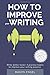 How to Improve Your Writing...
