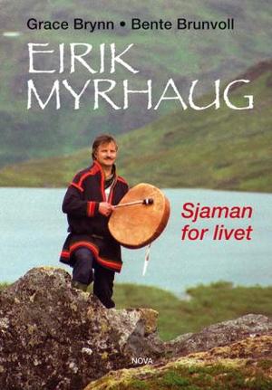 Eirk Myrhaug - Sjaman for livet