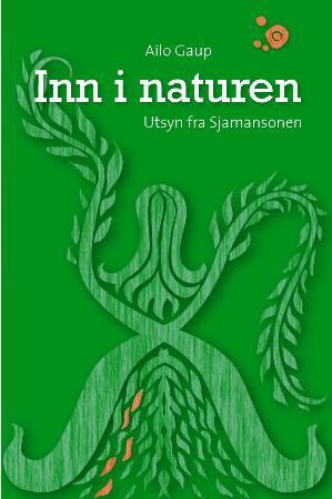 Inn i naturen - Utsyn fra Sjamansonen (Paperback)