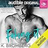 Faking It by K. Bromberg