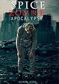 Spice, Zombie, Apocalypse
