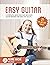 Easy Guitar: A Complete, Qu...