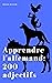 Apprendre l'allemand: 200 a...
