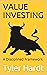 Value Investing: A Disciplined Framework
