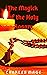 The Magick of the Holy Rosary by Charles Mage