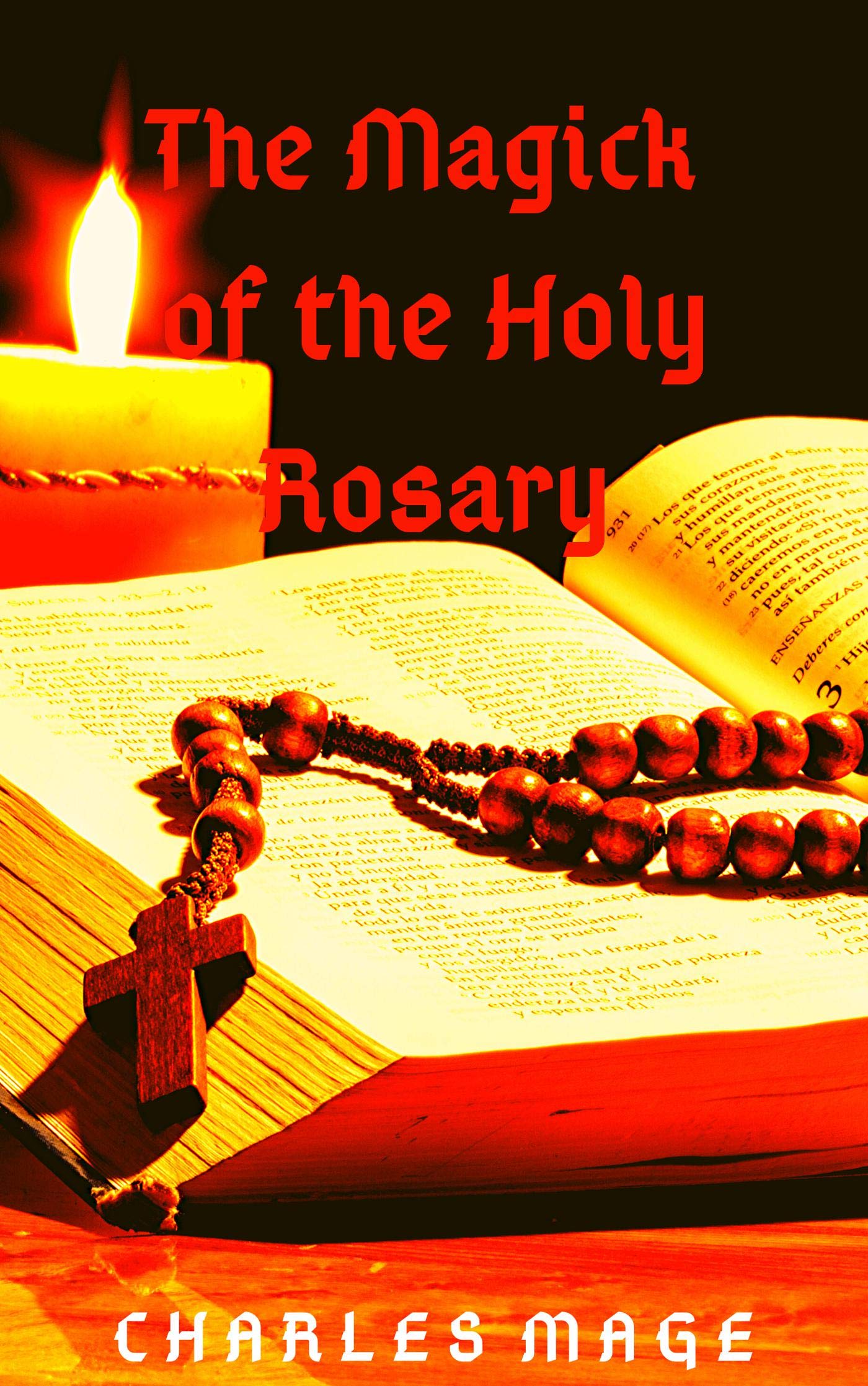 The Magick of the Holy Rosary (Kindle Edition)
