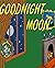 Good Night Moon by Margaret Wise Brown