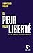 La peur ou la liberté - Que...