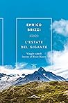 L'estate del Gigante: Viaggio a piedi intorno al Monte Bianco