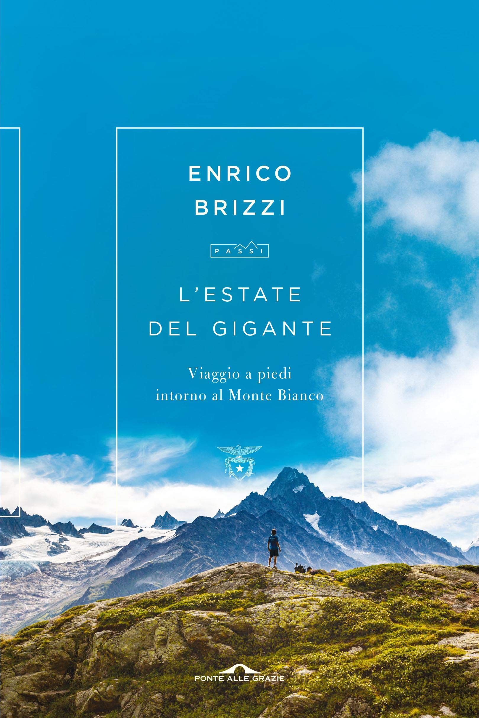 L'estate del Gigante: Viaggio a piedi intorno al Monte Bianco (Kindle Edition)