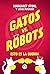 Gatos vs Robots: Esto es la guerra