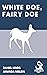 White Doe, Fairy Doe
