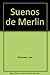 Suenos de Merlin (Spanish Edition)