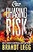 Chasing Risk: An Action Adventure Techno Thriller (Chase Malone Thriller Book 7)
