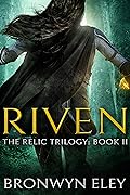 Riven (The Relic Trilogy, #2)