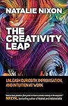 Book cover for The Creativity Leap: Unleash Curiosity, Improvisation, and Intuition at Work