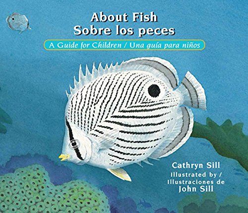 About Fish / Sobre los peces: A Guide for Children / Una guía para niños (About. . . nº 21) (Spanish Edition)