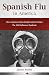 SPANISH FLU IN AMERICA: How...