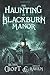 The Haunting of Blackburn Manor
