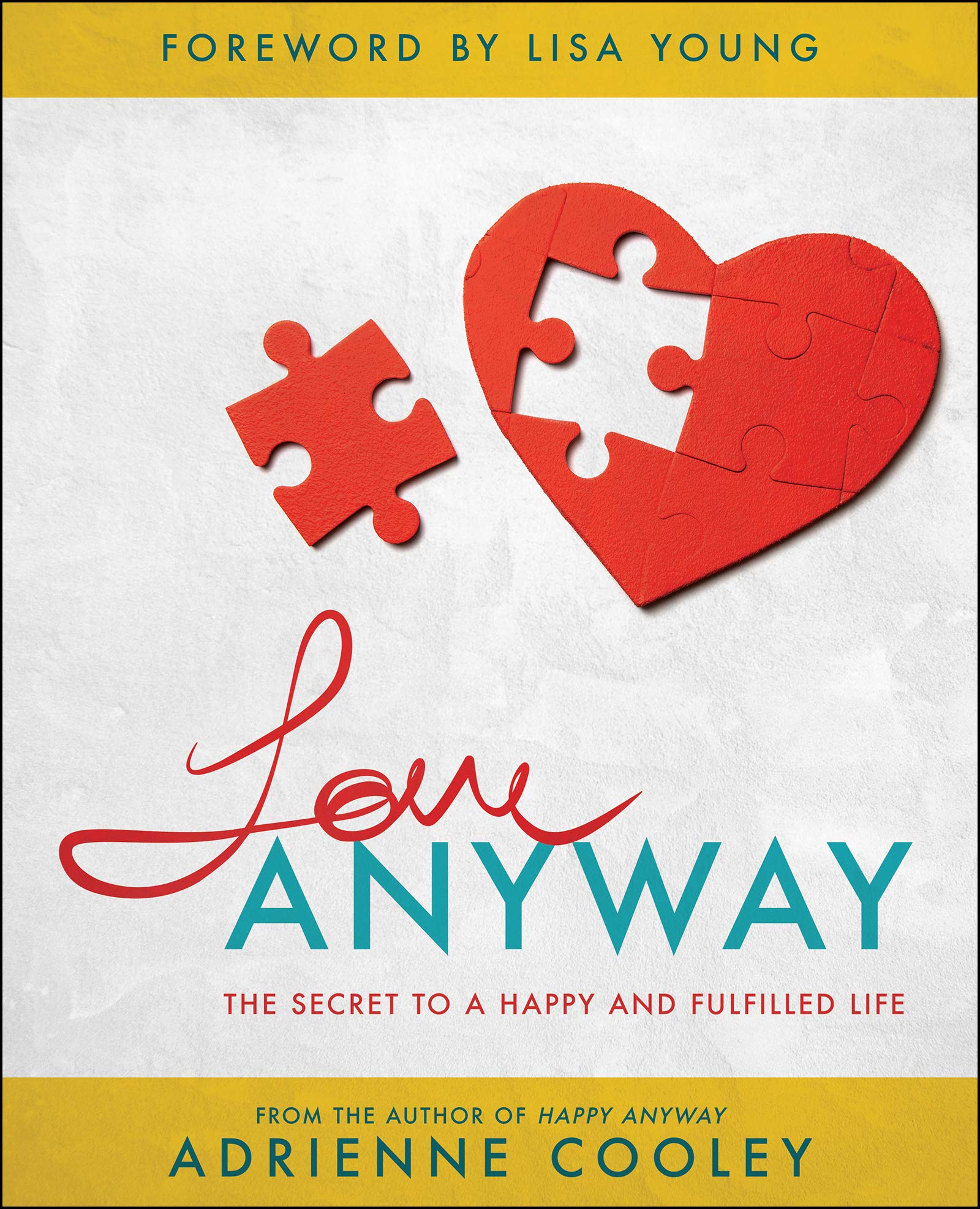 Love ANYWAY: The Secret to a Happy and Fulfilled Life (Kindle Edition)