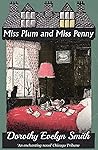 Miss Plum and Miss Penny by Dorothy Evelyn Smith